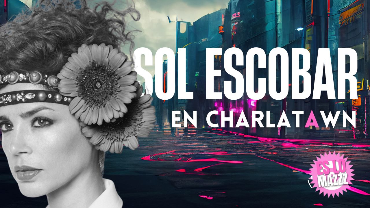 Sol Escobar en Charlatawn
