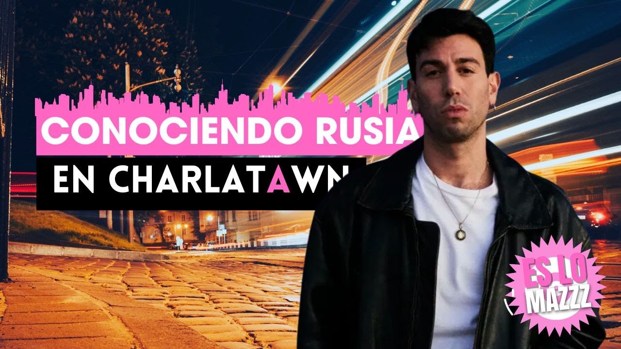 Conociendo Rusia en Charlatawn