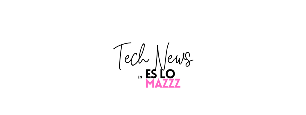 Banner Tech news Es Lo Mazzz