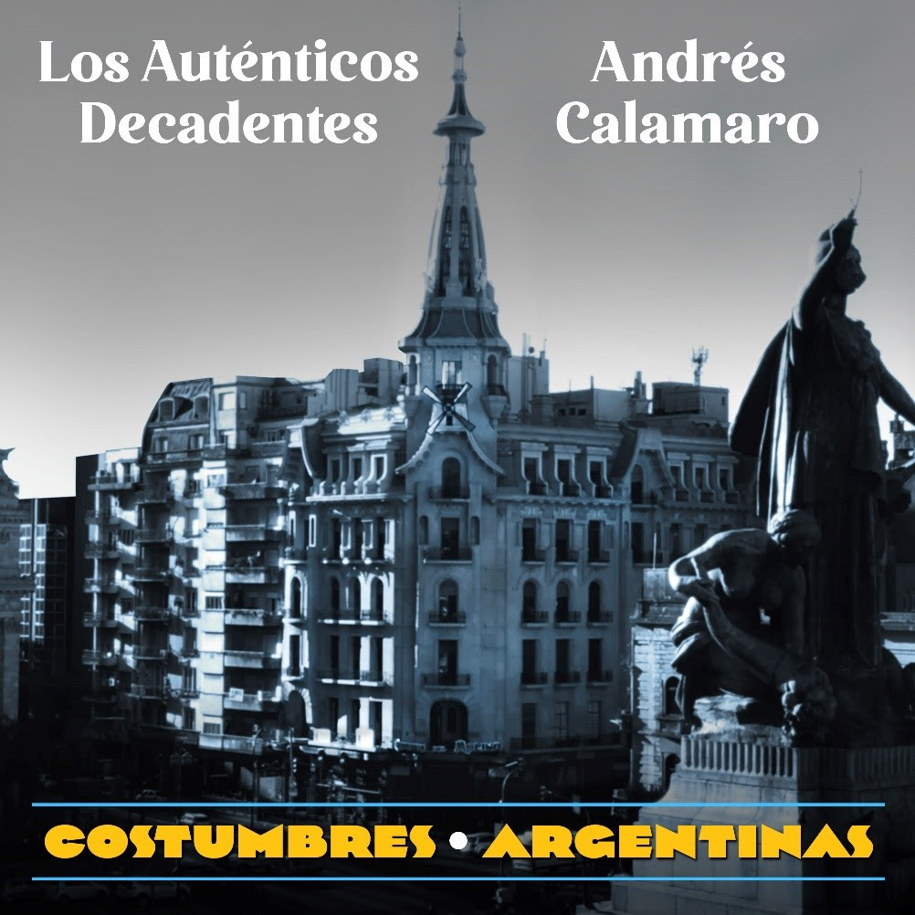 Los Auténticos Decadentes Andres Calamaro estrenan Costumbres Argentinas en es lo mazzz
