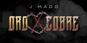 J Mado estrena "Oro por Cobre" en Es Lo Mazzz