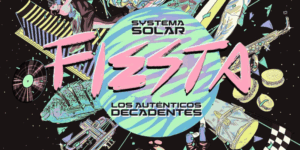 systema solar auténticos decadentes fiesta es lo mazzz