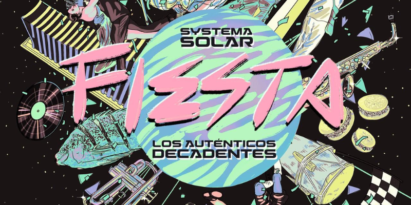 systema solar auténticos decadentes fiesta es lo mazzz
