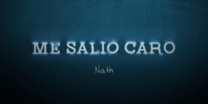 Me salió caro Nath en es lo mazzz