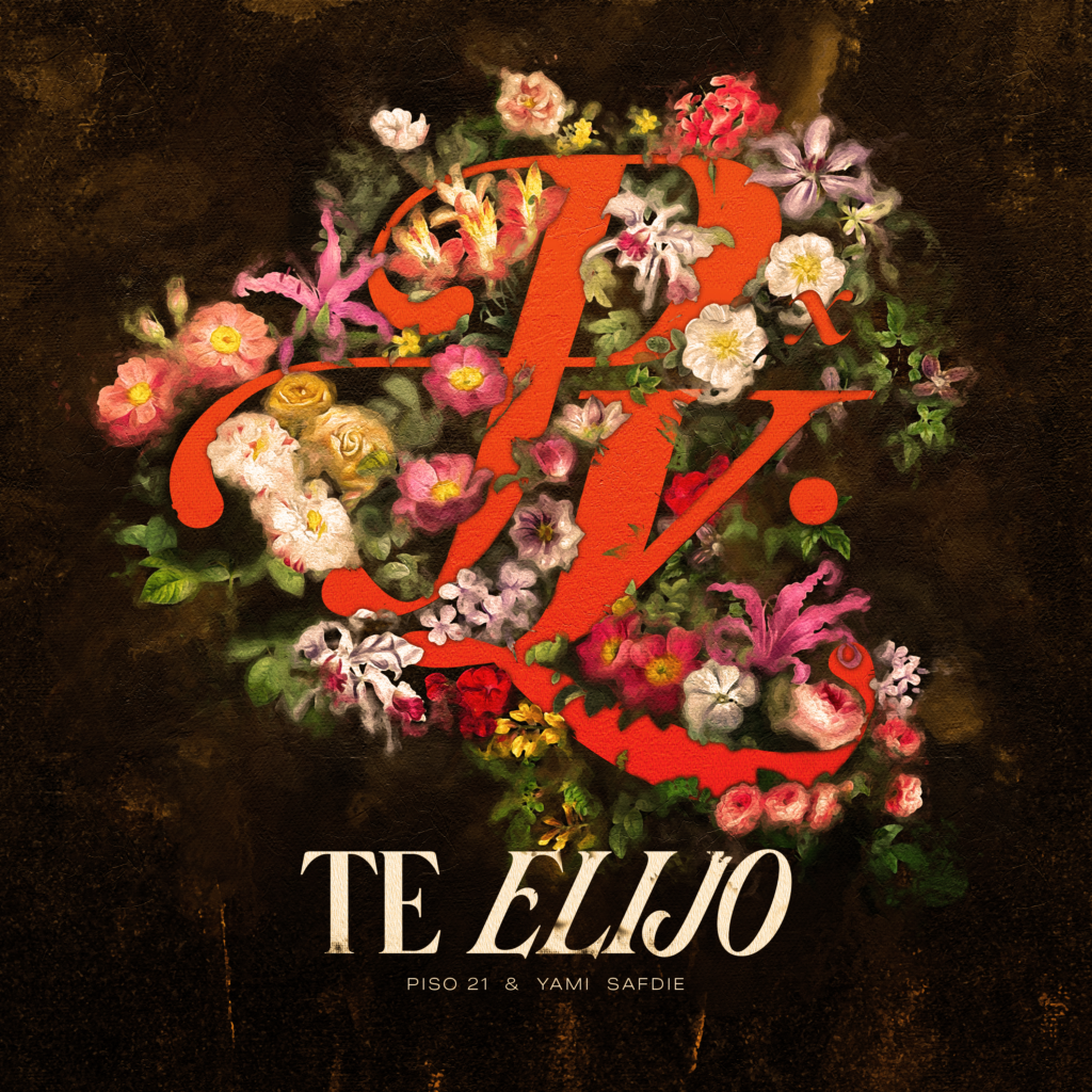 Piso 21 presenta “Te Elijo” junto a Yami Safdie en es lo mazzz