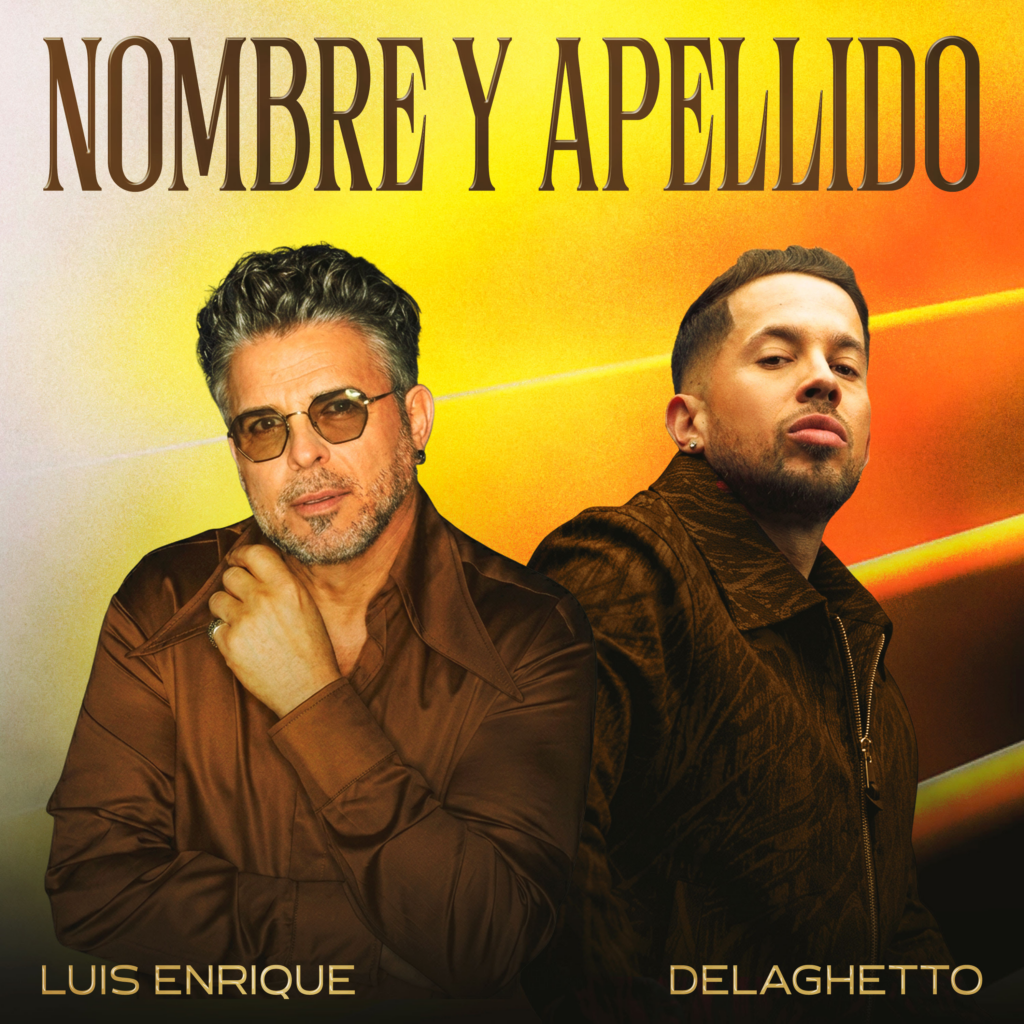 Luis Enrique y De La Ghetto lanzan “Nombre y Apellido”