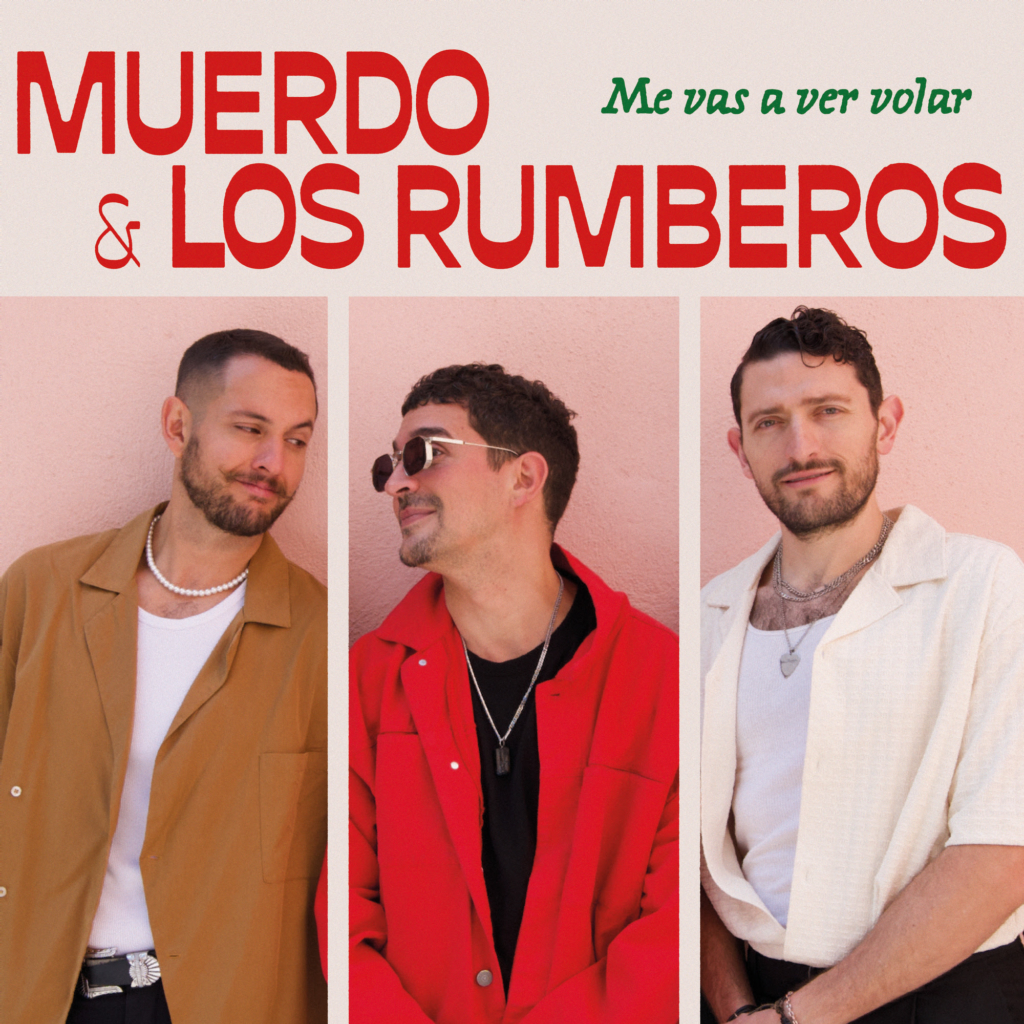 Muerdo abre una nueva etapa junto a Los Rumberos con “Me vas a ver volar”